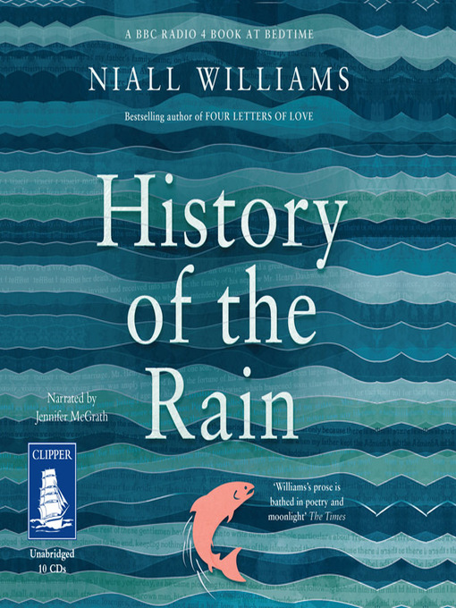 Title details for History of the Rain by Niall Williams - Wait list